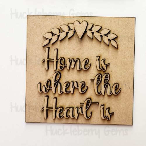 Home is where the heart is  Mini Signs